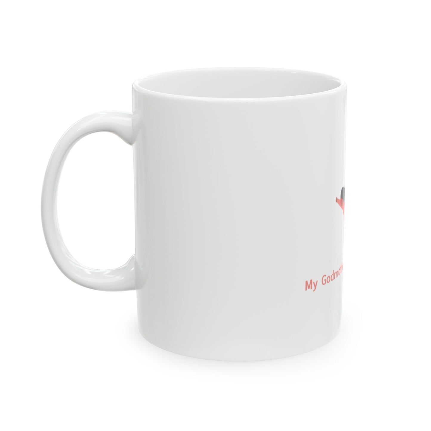 Ceramic Mug - My Godmother is my Superhero