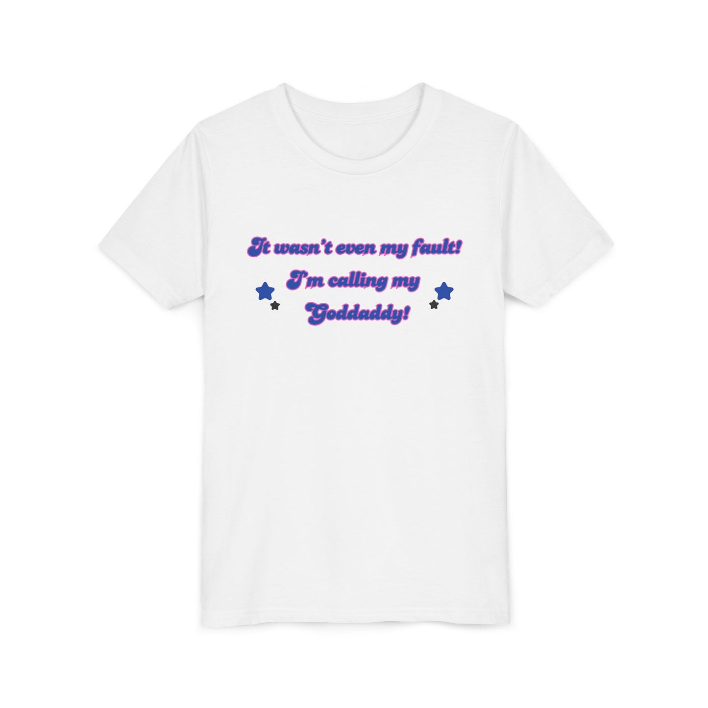 Funny Goddaddy Youth T-Shirt - 'It Wasn't Even My Fault!'