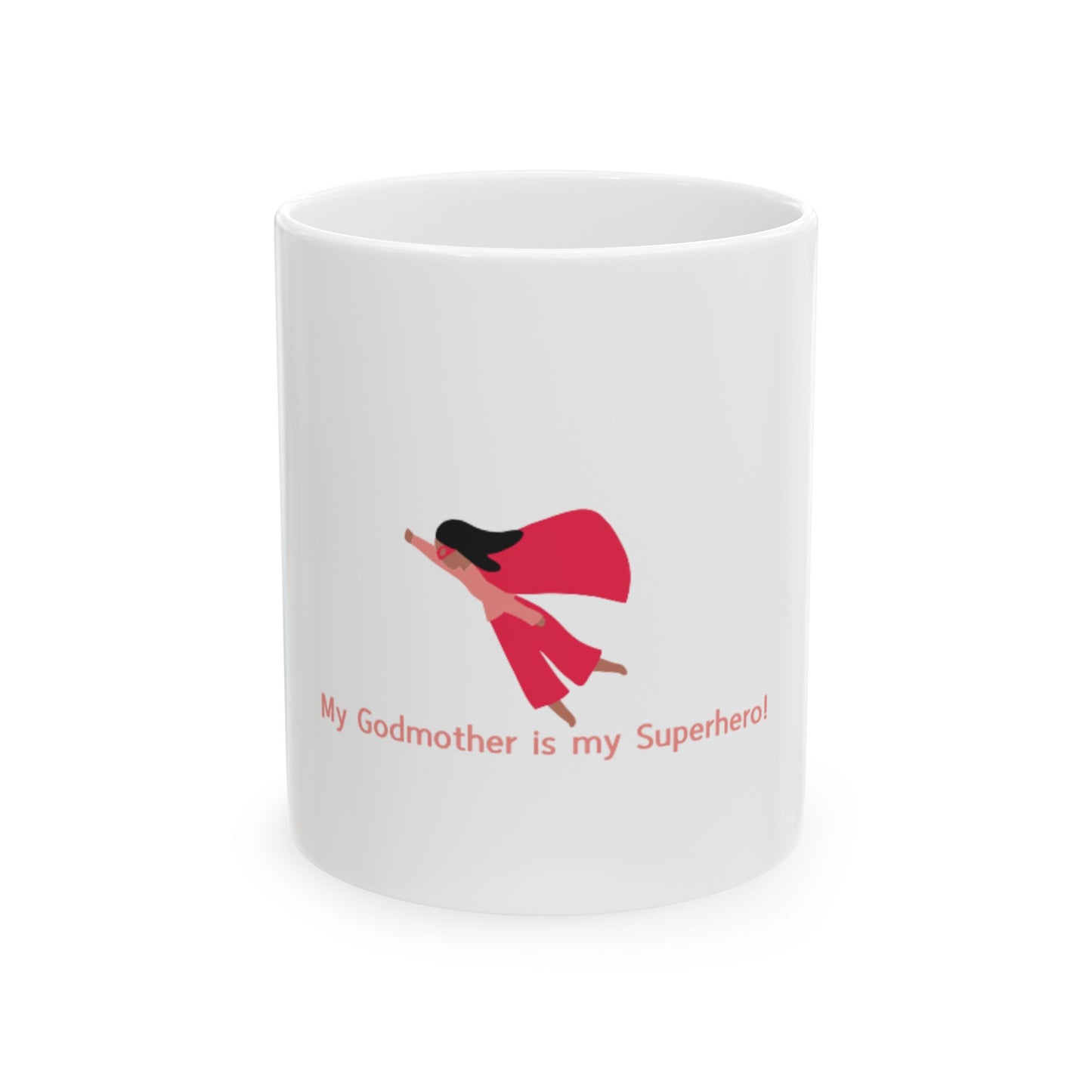 Ceramic Mug - My Godmother is my Superhero