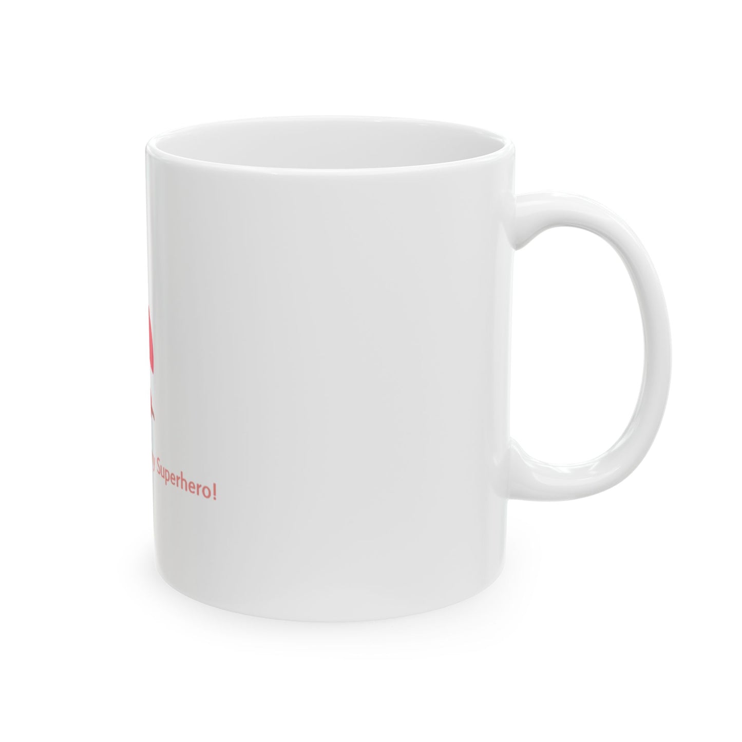 Ceramic Mug - My Godmother is my Superhero