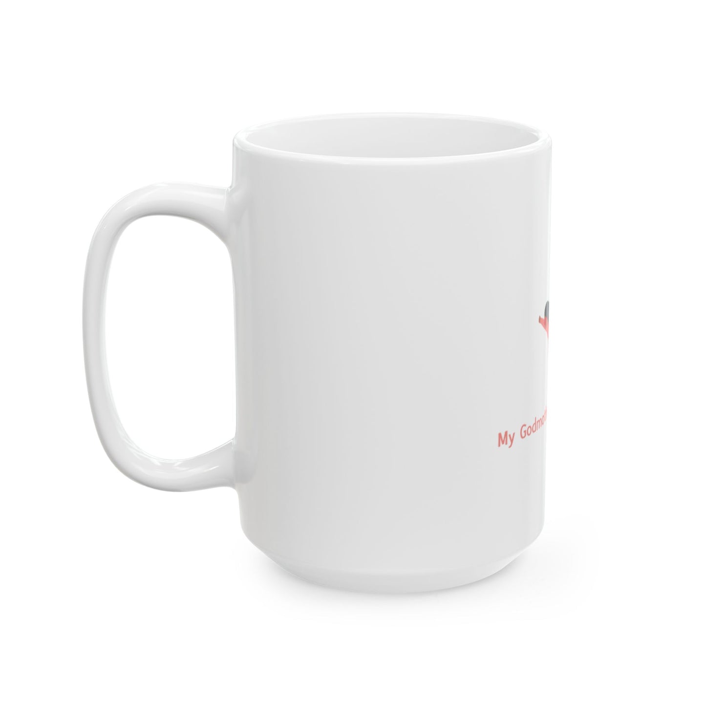 Ceramic Mug - My Godmother is my Superhero