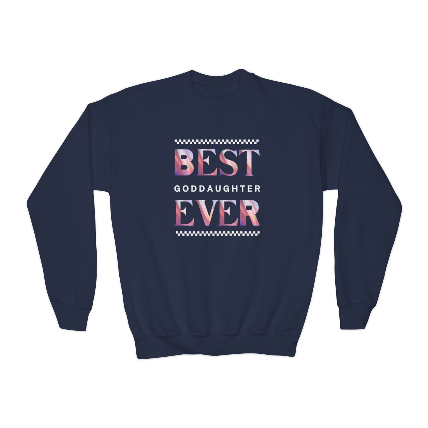Goddaughter Best Ever Youth Crewneck Sweatshirt - Stylish & Cozy Gift