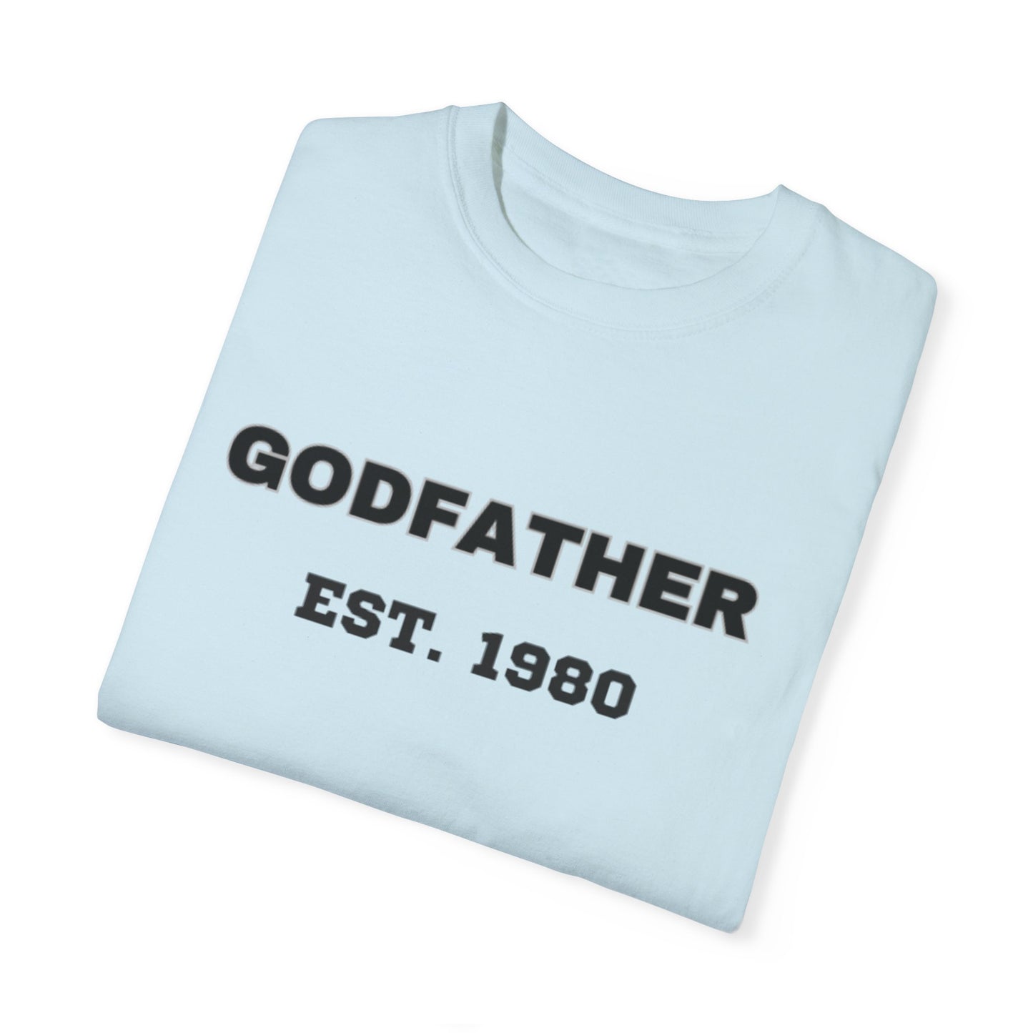 Godfather T-Shirt - Unisex Garment-Dyed Tee, Perfect for Family Celebrations and Birthdays