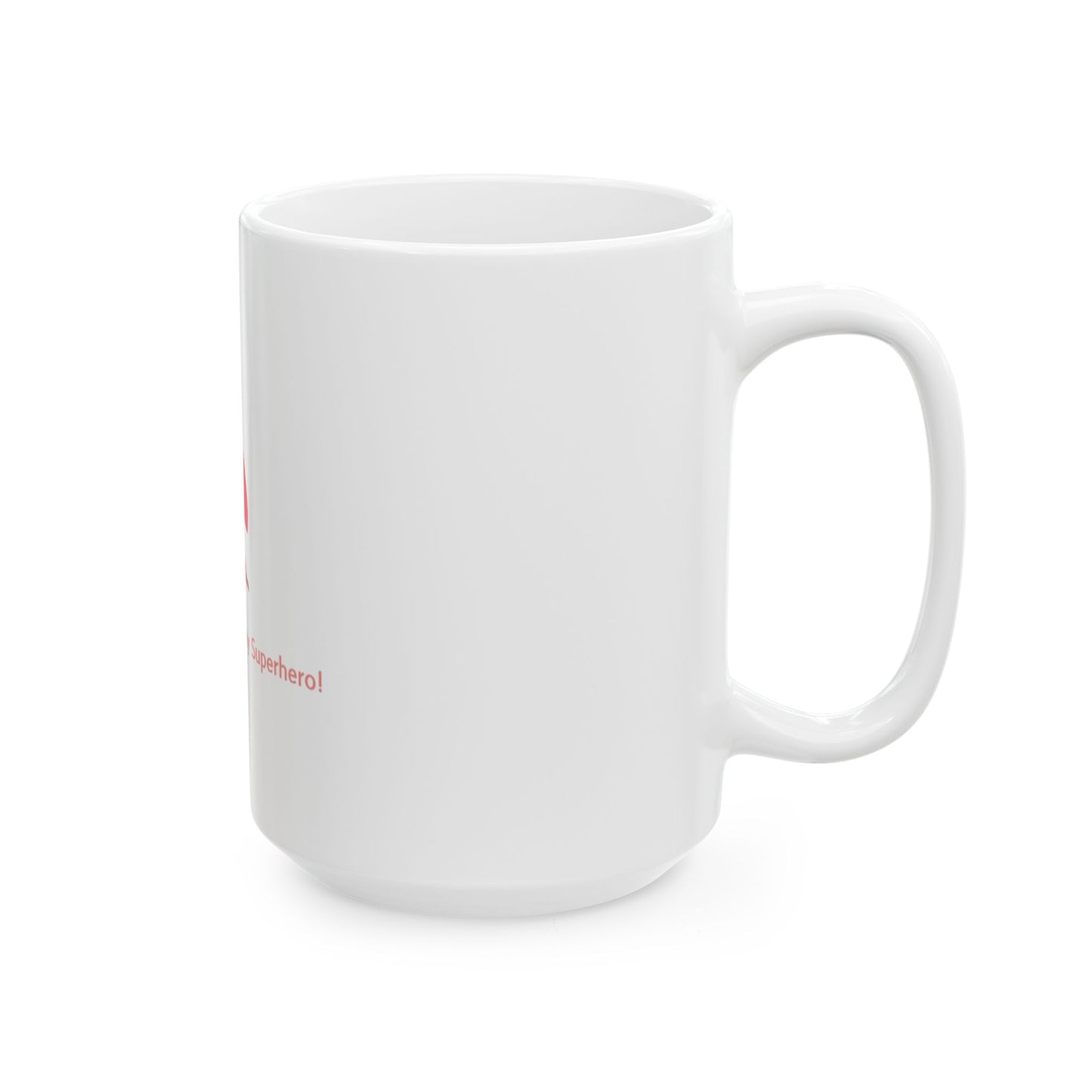 Ceramic Mug - My Godmother is my Superhero