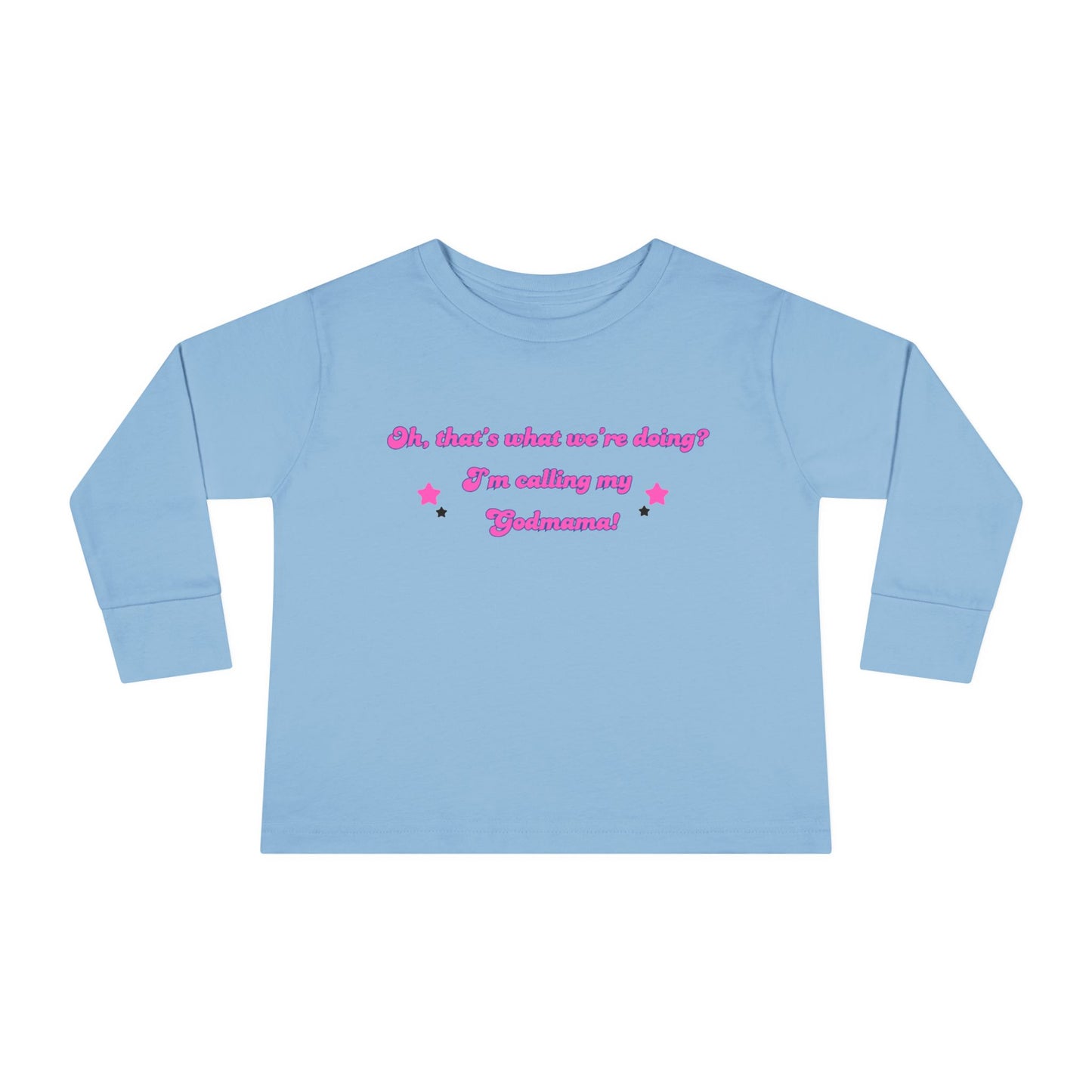 Cute Toddler Long Sleeve Tee - "Oh, that's what we're doing? I'm calling my Judgment!"