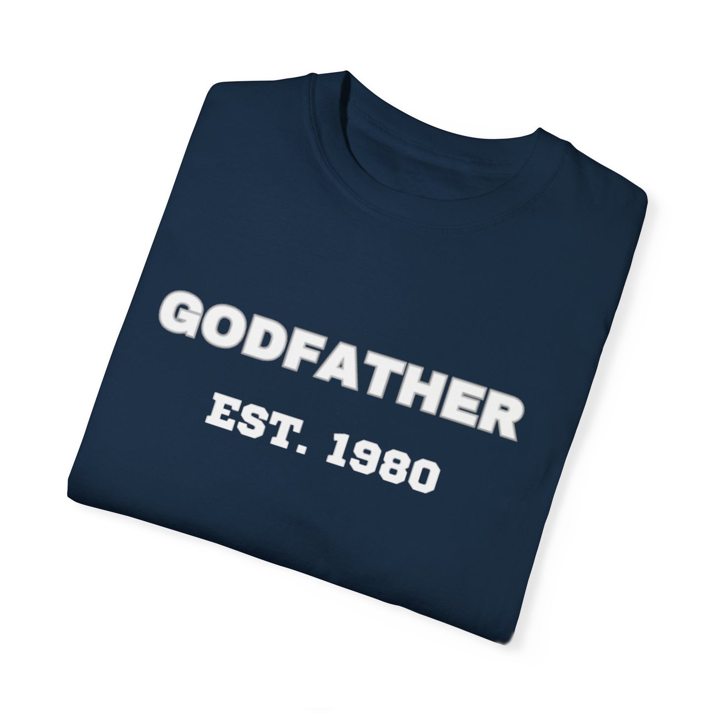 Godfather T-Shirt - Unisex Garment-Dyed Tee, Perfect for Family Celebrations and Birthdays