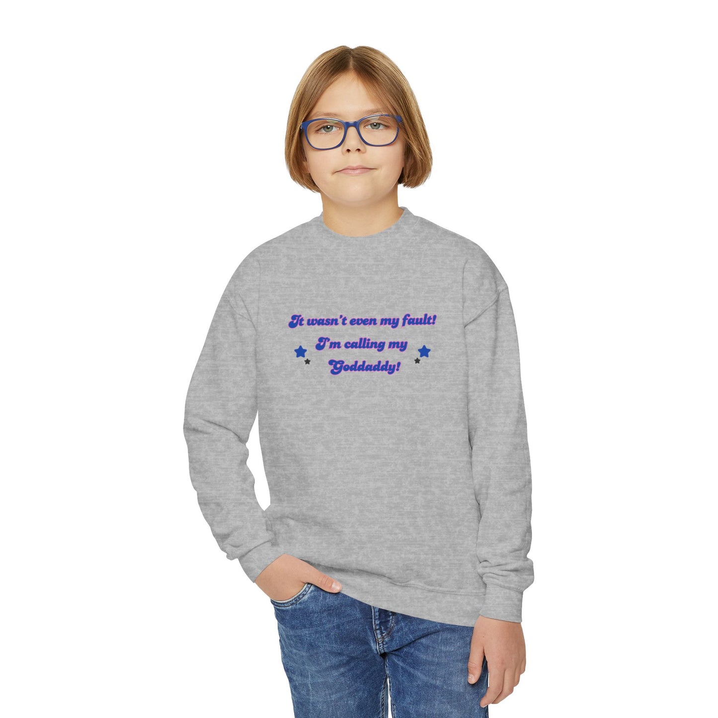 Youth Crewneck Sweatshirt - "It Wasn't Even My Fault! I'm Calling My Goldaddy" - Fun Kids Sweater