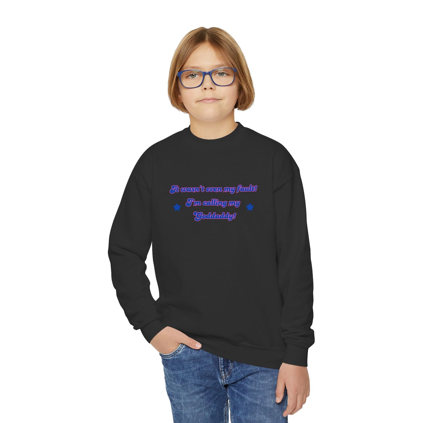 Youth Crewneck Sweatshirt - "It Wasn't Even My Fault! I'm Calling My Goldaddy" - Fun Kids Sweater