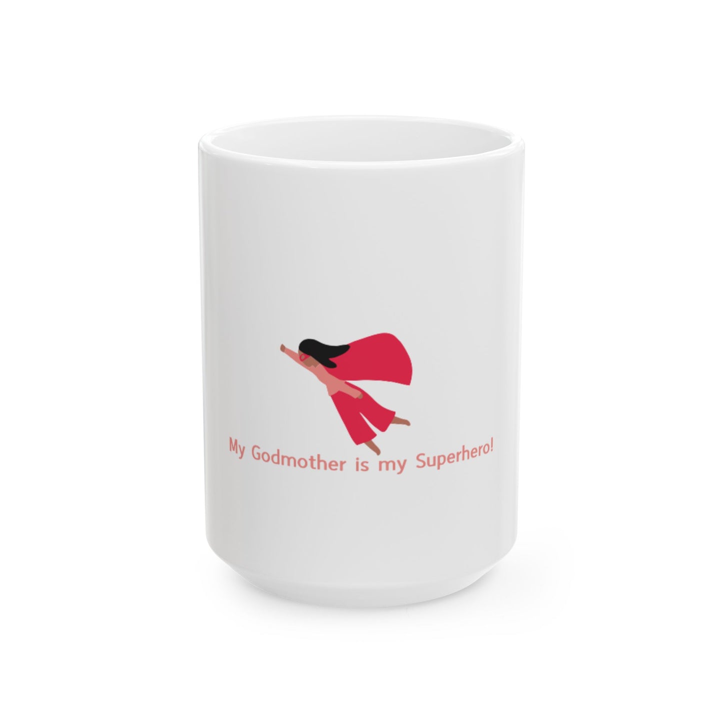 Ceramic Mug - My Godmother is my Superhero